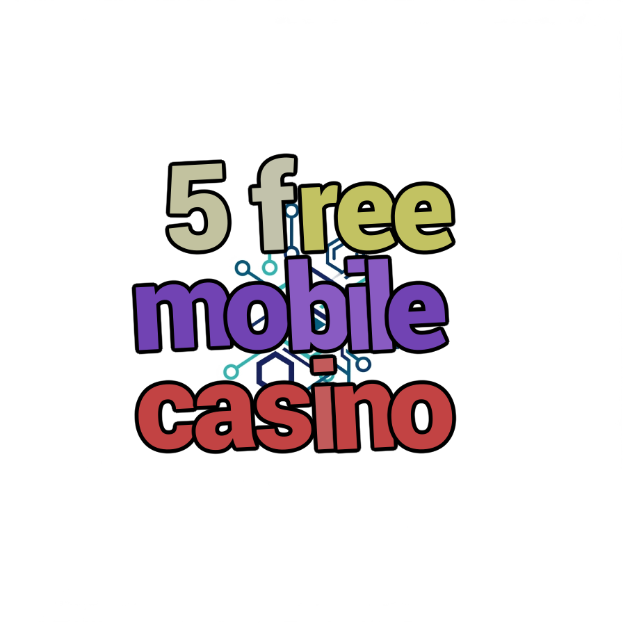 5 free mobile casino